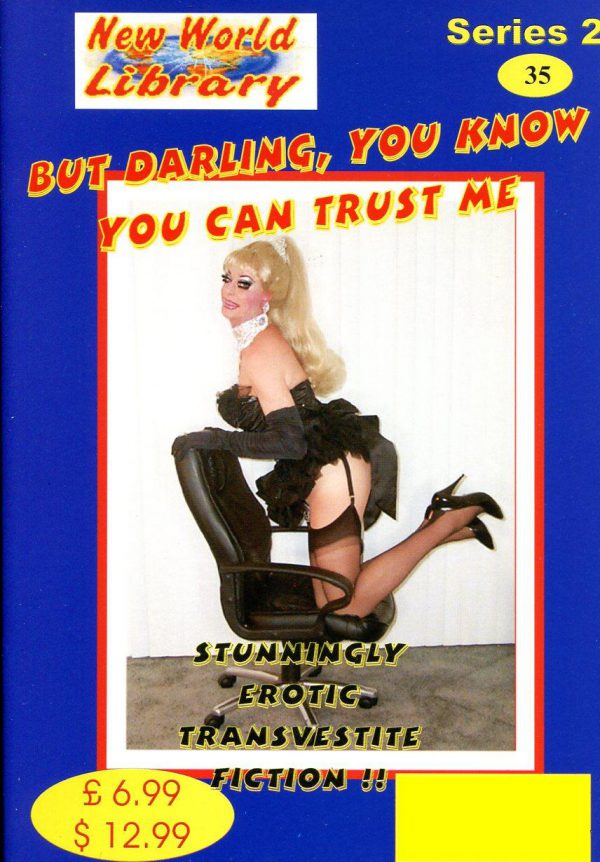 But Darling, You Know That You Can Trust Me New World Library - Transvestite Fiction